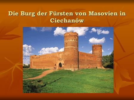 Die Burg der Fürsten von Masovien in Ciechanów. Zufahrt.