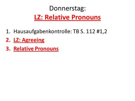 Donnerstag: LZ: Relative Pronouns