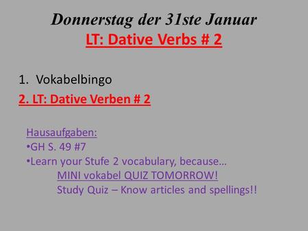 Donnerstag der 31ste Januar LT: Dative Verbs # 2