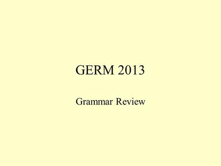 GERM 2013 Grammar Review.
