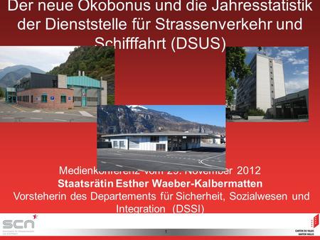 1 Der neue Ökobonus und die Jahresstatistik der Dienststelle für Strassenverkehr und Schifffahrt (DSUS) Medienkonferenz vom 29. November 2012 Staatsrätin.