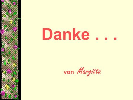 Danke . . . von Margitta.