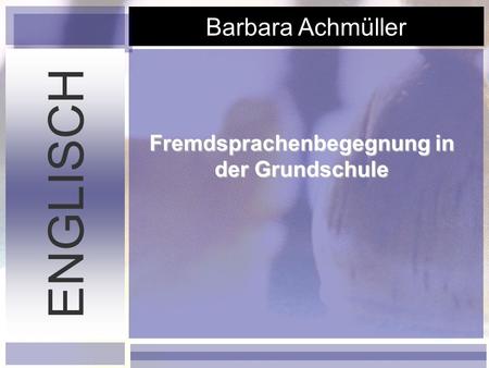 DSB - Abschlussarbeit 17.04.2007 ENGLISCH Elisabeth Kaufmann.