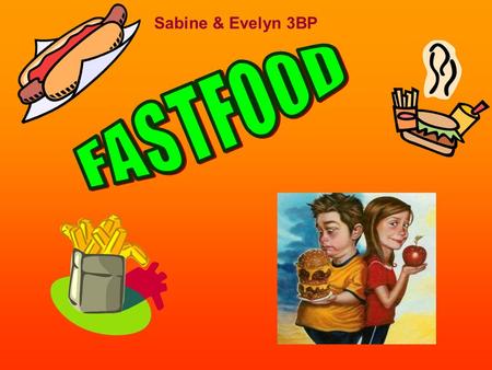 Sabine & Evelyn 3BP FASTFOOD.