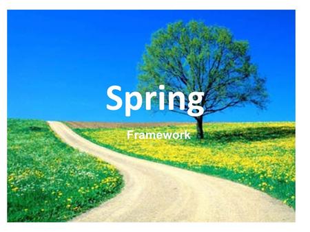 Spring Framework.