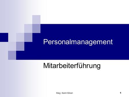 Personalmanagement Mitarbeiterführung Mag. Karin Kilian.