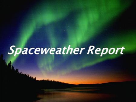 Spaceweather Report.