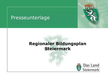 Presseunterlage Regionaler Bildungsplan Steiermark.