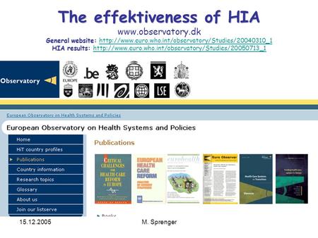 15.12.2005M. Sprenger The effektiveness of HIA General website: HIA results: The effektiveness of HIA  General website: