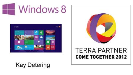 Kay Detering. Windows 8 Umfassende Cloud- Integration Basiert auf bewährtem Fundament Windows Store Performance Touchscreen, Maus & Tastatur Internet.