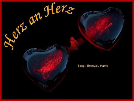 Herz an Herz Song : Emmylou Harris Herz an Herz.