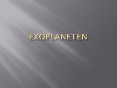 Exoplaneten.