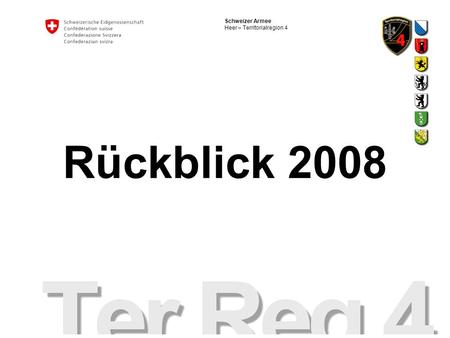 Schweizer Armee Heer – Territorialregion 4 Rückblick 2008.