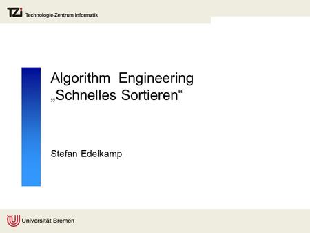 Algorithm Engineering Schnelles Sortieren Stefan Edelkamp.