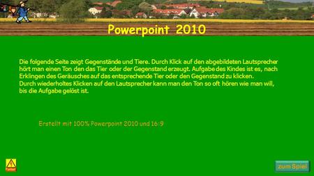 Powerpoint 2010 Geräuschespiel zum Spiel Funker Die folgende Seite zeigt Gegenstände und Tiere. Durch Klick auf den abgebildeten Lautsprecher hört man.