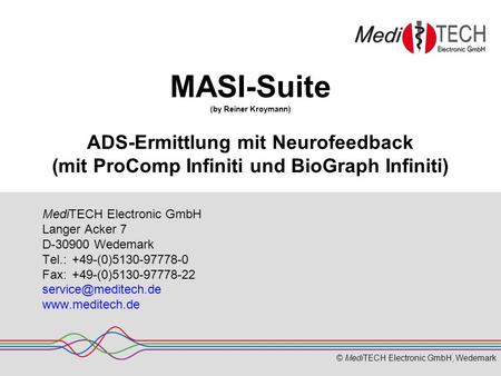 MASI-Suite (by Reiner Kroymann) ADS-Ermittlung mit Neurofeedback (mit ProComp Infiniti und BioGraph Infiniti) MediTECH Electronic GmbH Langer Acker.