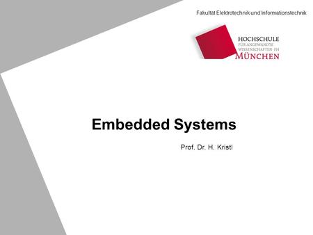 Embedded Systems Prof. Dr. H. Kristl