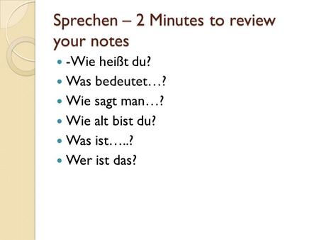 Sprechen – 2 Minutes to review your notes