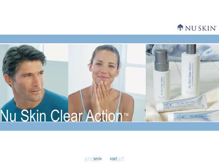 Nu Skin Clear Action ende start. anfang Klären Sie Ihre Haut - porentief Das Neue Nu Skin Clear Action System Die Wahrheit über Pickel Die Nu Skin Lösung.