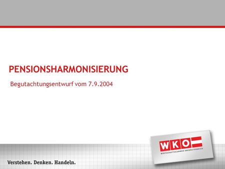 PENSIONSHARMONISIERUNG Begutachtungsentwurf vom 7.9.2004.