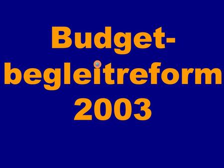 Budget-begleitreform 2003