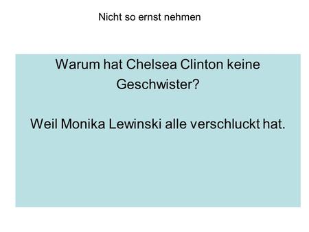 Warum hat Chelsea Clinton keine Geschwister?