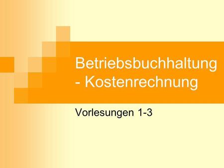 Betriebsbuchhaltung - Kostenrechnung