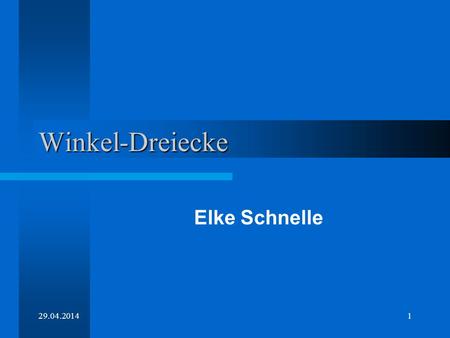 Winkel-Dreiecke Elke Schnelle 28.03.2017.