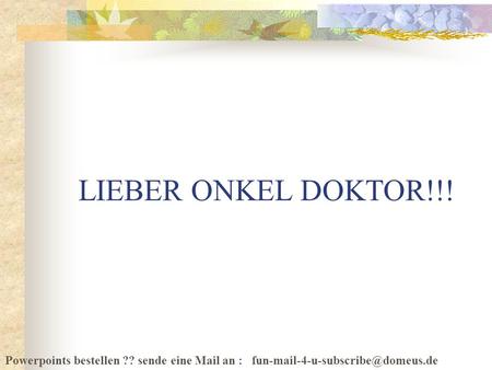 Download von PPSFun.de LIEBER ONKEL DOKTOR!!!.