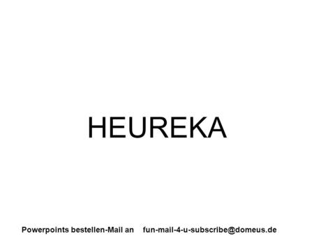 Powerpoints bestellen-Mail an HEUREKA.