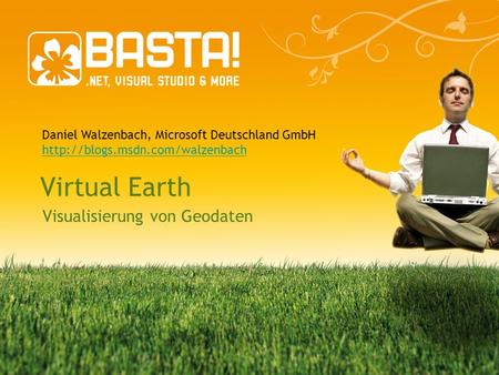 Virtual Earth Visualisierung von Geodaten Daniel Walzenbach, Microsoft Deutschland GmbH
