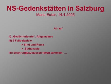 NS-Gedenkstätten in Salzburg Maria Ecker,