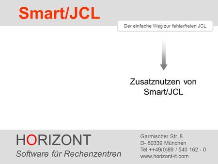Smart/JCL HORIZONT Zusatznutzen von Smart/JCL