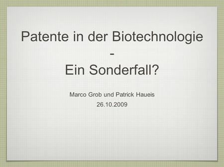 Patente in der Biotechnologie - Ein Sonderfall?