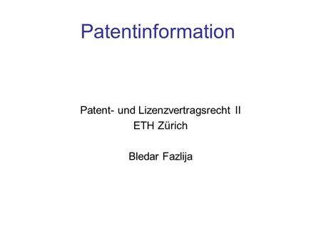Patent- und Lizenzvertragsrecht II ETH Zürich Bledar Fazlija