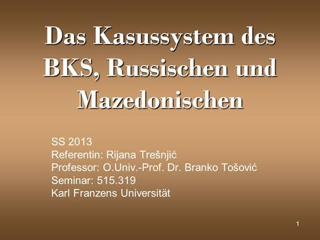 Das Kasussystem des BKS, Russischen und Mazedonischen