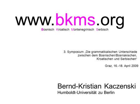 Bernd-Kristian Kaczenski Humboldt-Universität zu Berlin