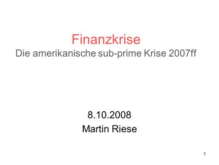 Finanzkrise Die amerikanische sub-prime Krise 2007ff