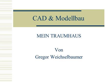 MEIN TRAUMHAUS Von Gregor Weichselbaumer
