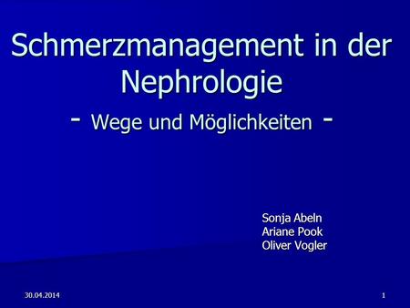 Schmerzmanagement in der Nephrologie - Wege und Möglichkeiten -