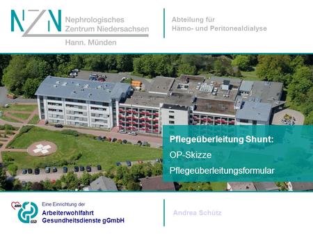 Nephrologisches Zentrum Niedersachsen - Dialyseabteilung - Hann. Münden Einrichtungen der AWO GSD gGmbH zertifiziert nach: DIN EN ISO 9001, DIN EN ISO.