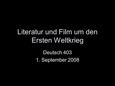 Literatur und Film um den Ersten Weltkrieg
