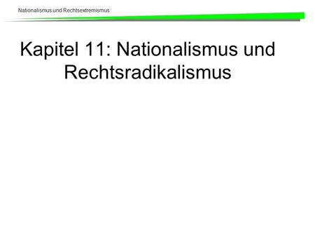 Kapitel 11: Nationalismus und Rechtsradikalismus