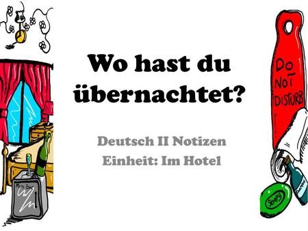 Deutsch II Notizen Einheit: Im Hotel
