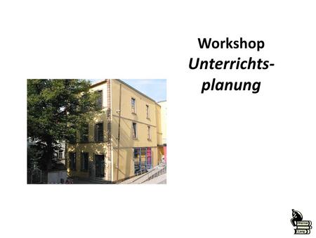 Workshop Unterrichts-planung