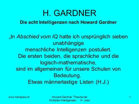 H. GARDNER „In Abschied vom IQ hatte ich ursprünglich sieben