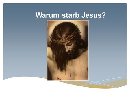 Warum starb Jesus?.