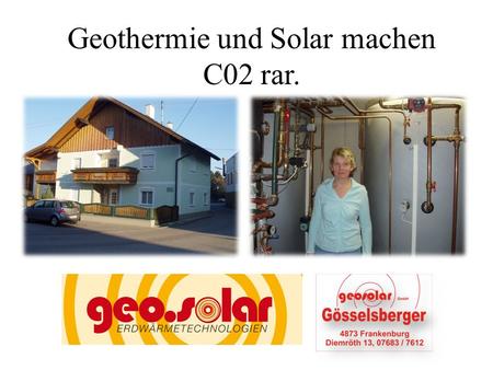 Geothermie und Solar machen C02 rar.