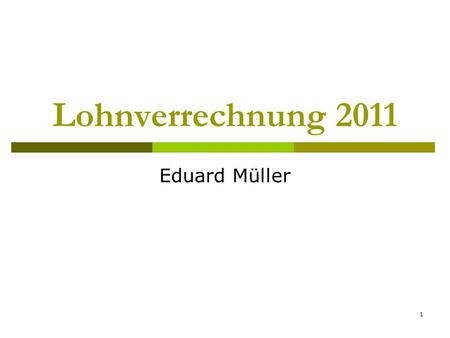 Lohnverrechnung 2011 Eduard Müller.