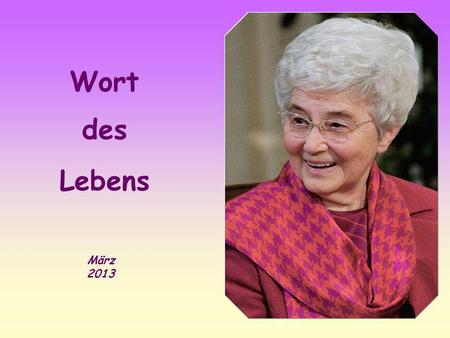 Wort des Lebens März 2013.